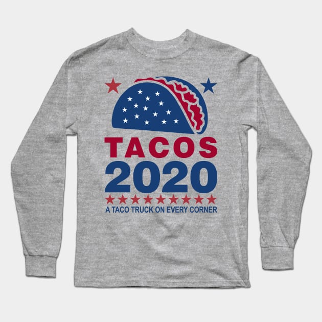 Vote Tacos in 2020 Long Sleeve T-Shirt by DavesTees